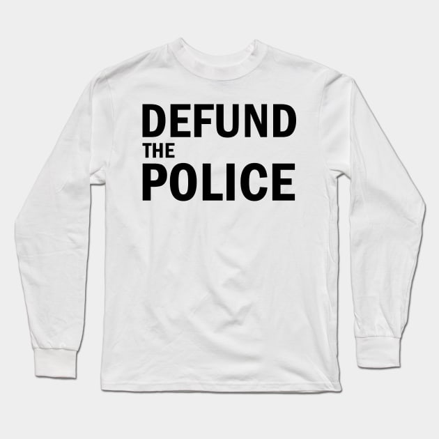 Defund The Police Long Sleeve T-Shirt by valentinahramov